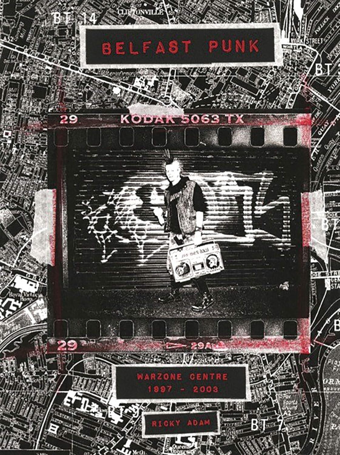 Ricky Adam: Belfast Punk: Warzone Centre 1997–2003