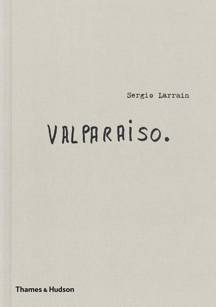 Sergio Larrain: Valparaíso cover image