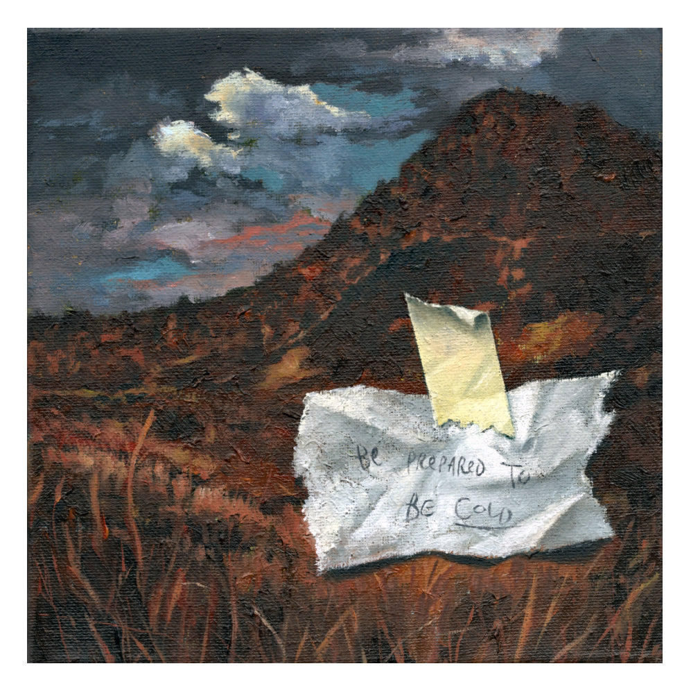 Matt Gauck : "Be Prepared to Be Cold" Print