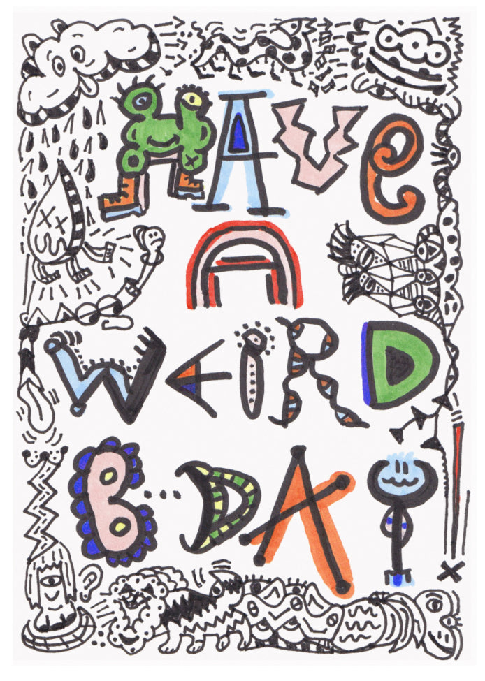 Have a Weird Birthday - Greeting Card