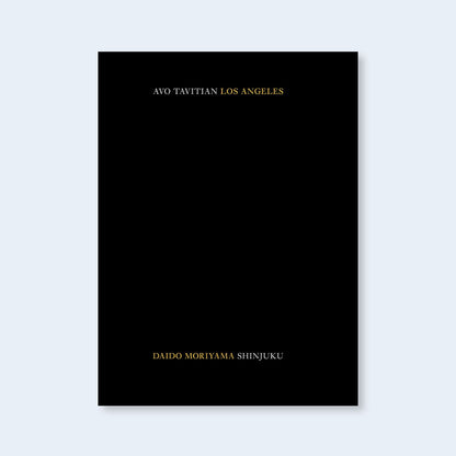 Avo Tavitian & Daido Moriyama: Los Angeles x Shinjuku