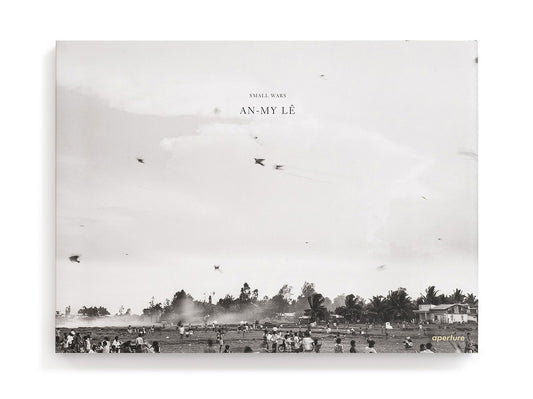An-My Lê:  Small Wars (Twentieth Anniversary Edition)
