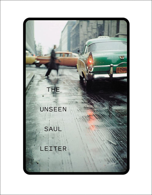 Saul Leiter: The Unseen Saul Leiter