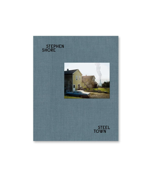 Stephen Shore: Steel Town