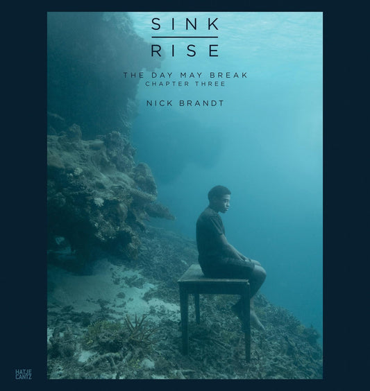 Nick Brandt: Sink / Rise, The Day May Break: Chapter Three (Day May Break, 3)