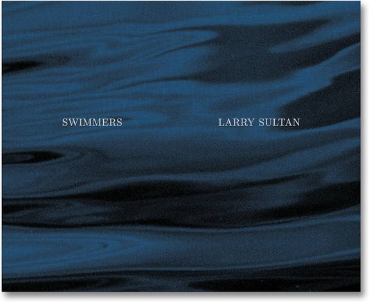 Larry Sultan: Swimmers