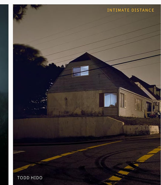 Todd Hido: Intimate Distance (Revised and Expanded Edition): Over Thirty Years of Photographs, a Chronological Album cover image