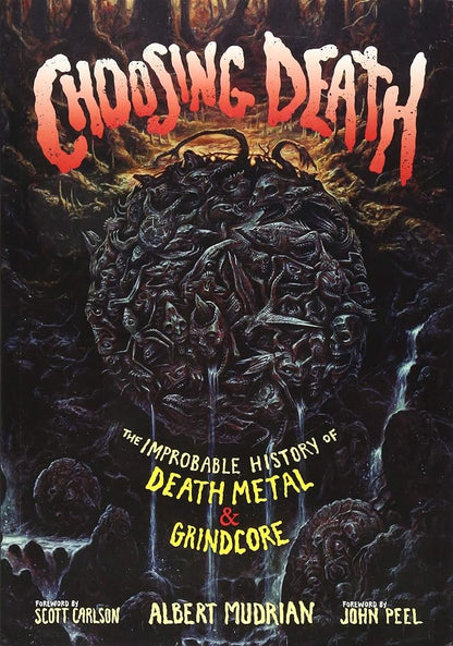 Choosing Death: The Improbable History of Death Metal & Grindcore cover image
