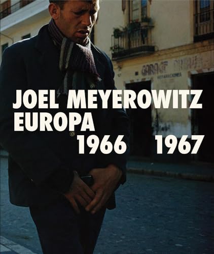 Joel Meyerowitz: Europa 1966-1967 cover image