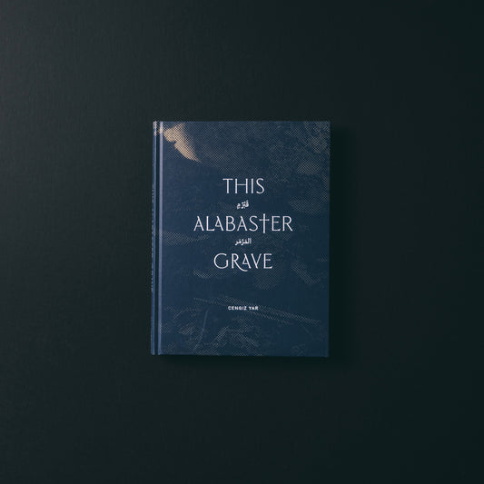 Cengiz Yar: This Alabaster Grave
