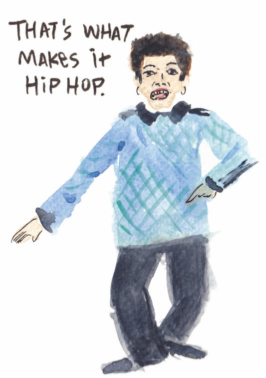 "That's What Makes It Hip Hop" Greeting Card