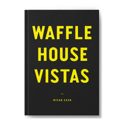 Micah Cash: Waffle House Vistas 2.0