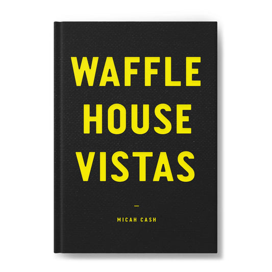 Micah Cash: Waffle House Vistas 2.0