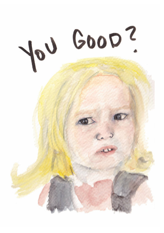 "You good?" Greeting Card